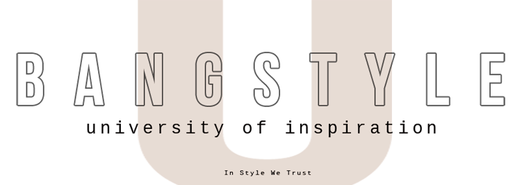 Bangstyle University of Inspiration